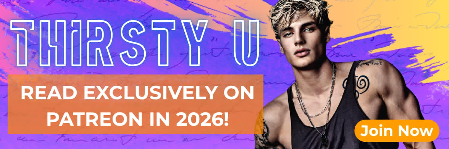Thirsty U - Exclusively on Patreon in 2026!